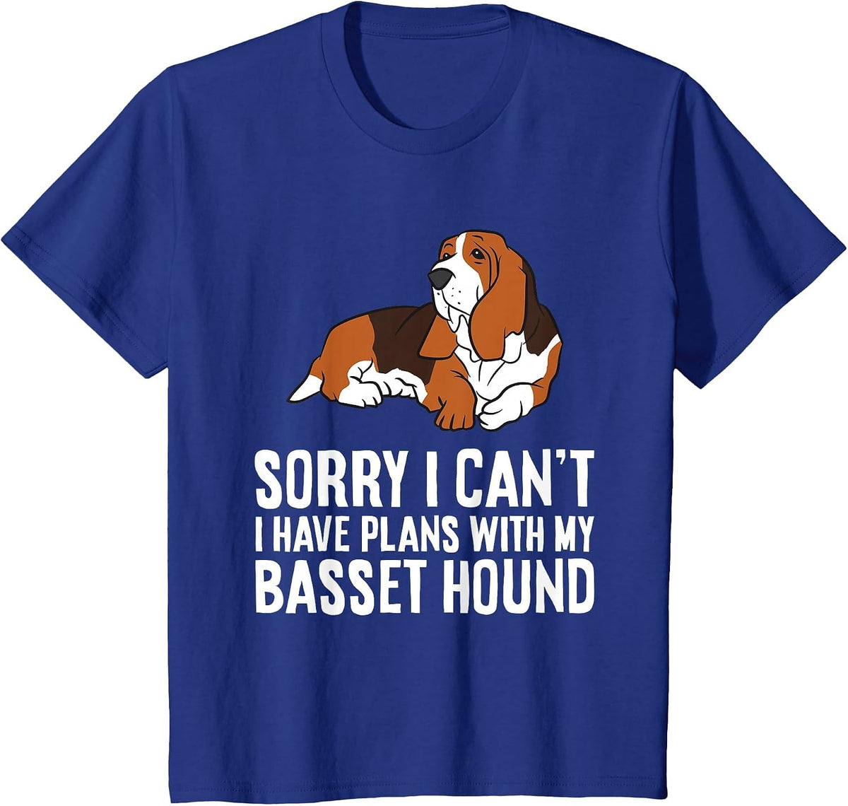Sorry I Can't I Have Plans with My Basset Hound T-Shirt - Royal Blue