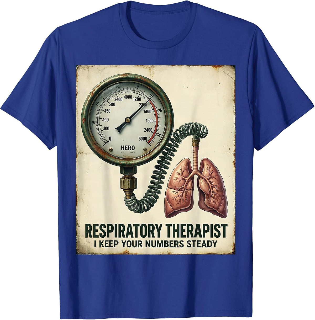 Men's Respiratory Therapist. I Keep Your Numbers Steady Vintage T-Shirt - Royal Blue
