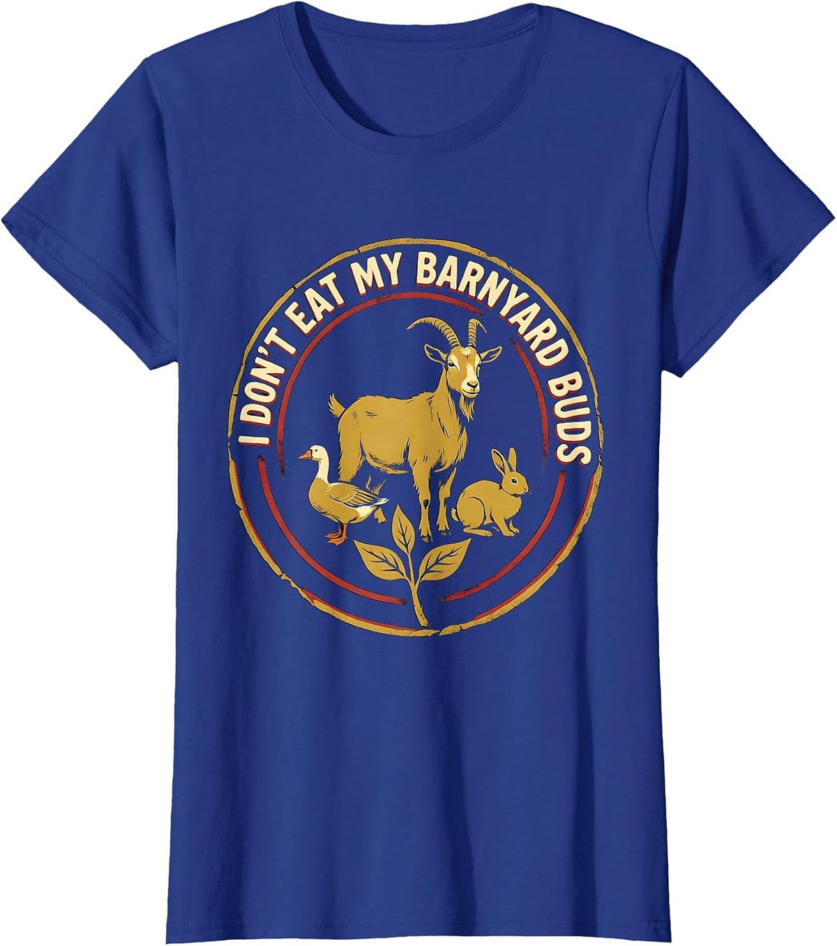 Women's I Don't Eat My Barnyard Buds Funny Vegan Plant-Based Humor T-Shirt - Royal Blue