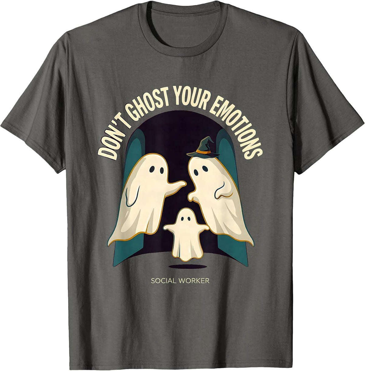 Don't Ghost Your Emotions Social Worker Halloween T-Shirt - Asphalt Grey
