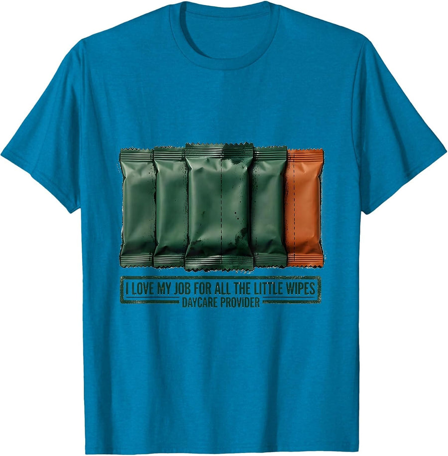 I Love My Job For All The Little Wipes — Daycare Provider T-Shirt - Sapphire Blue