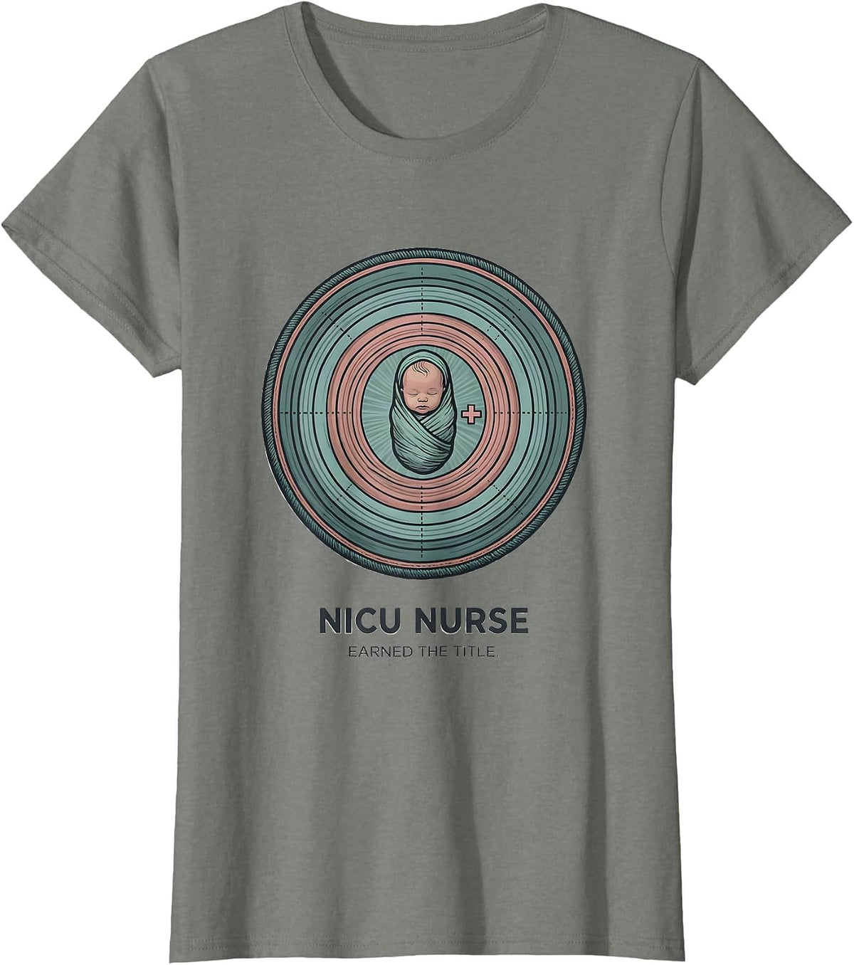 Women's NICU Nurse Earned The Title Funny Nurse Humor T-Shirt - Olive Heather