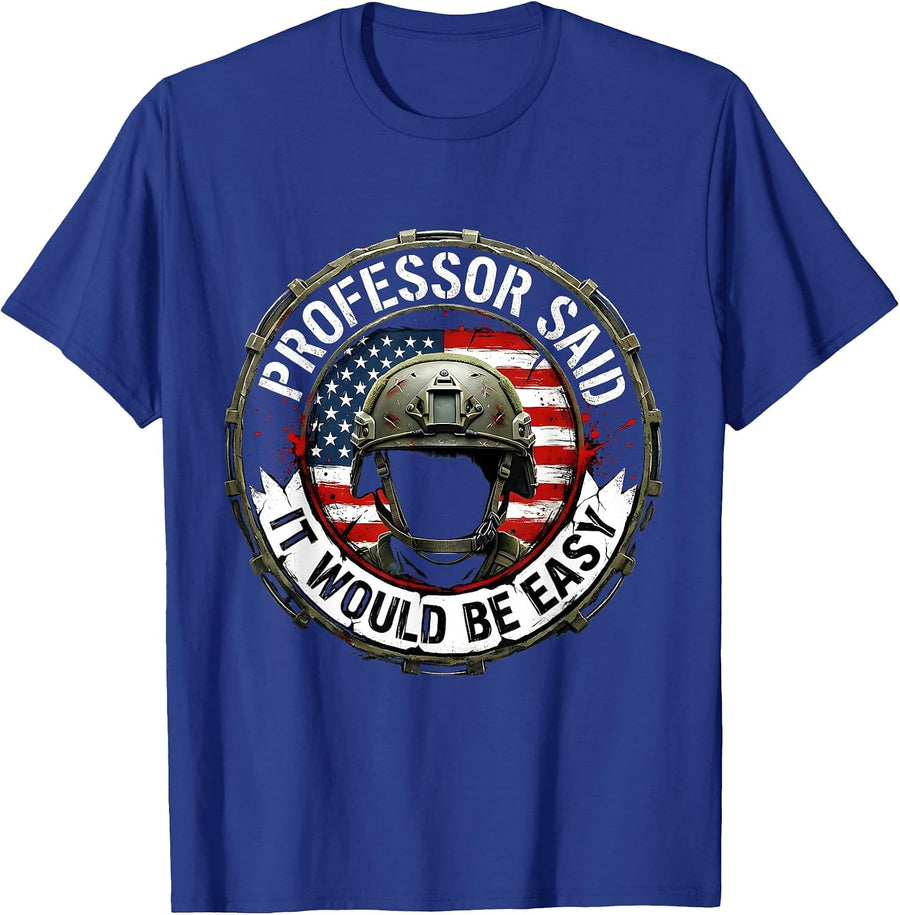 Professor Said It Would Be Easy College Life Design T-Shirt - Royal Blue
