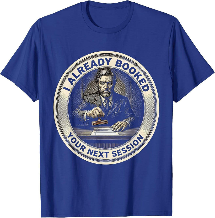I Already Booked Your Next Session Funny Gamer RPG Parody T-Shirt - Royal Blue