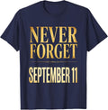Never Forget September 11 Patriotic Memorial Design T-Shirt - Navy Blue