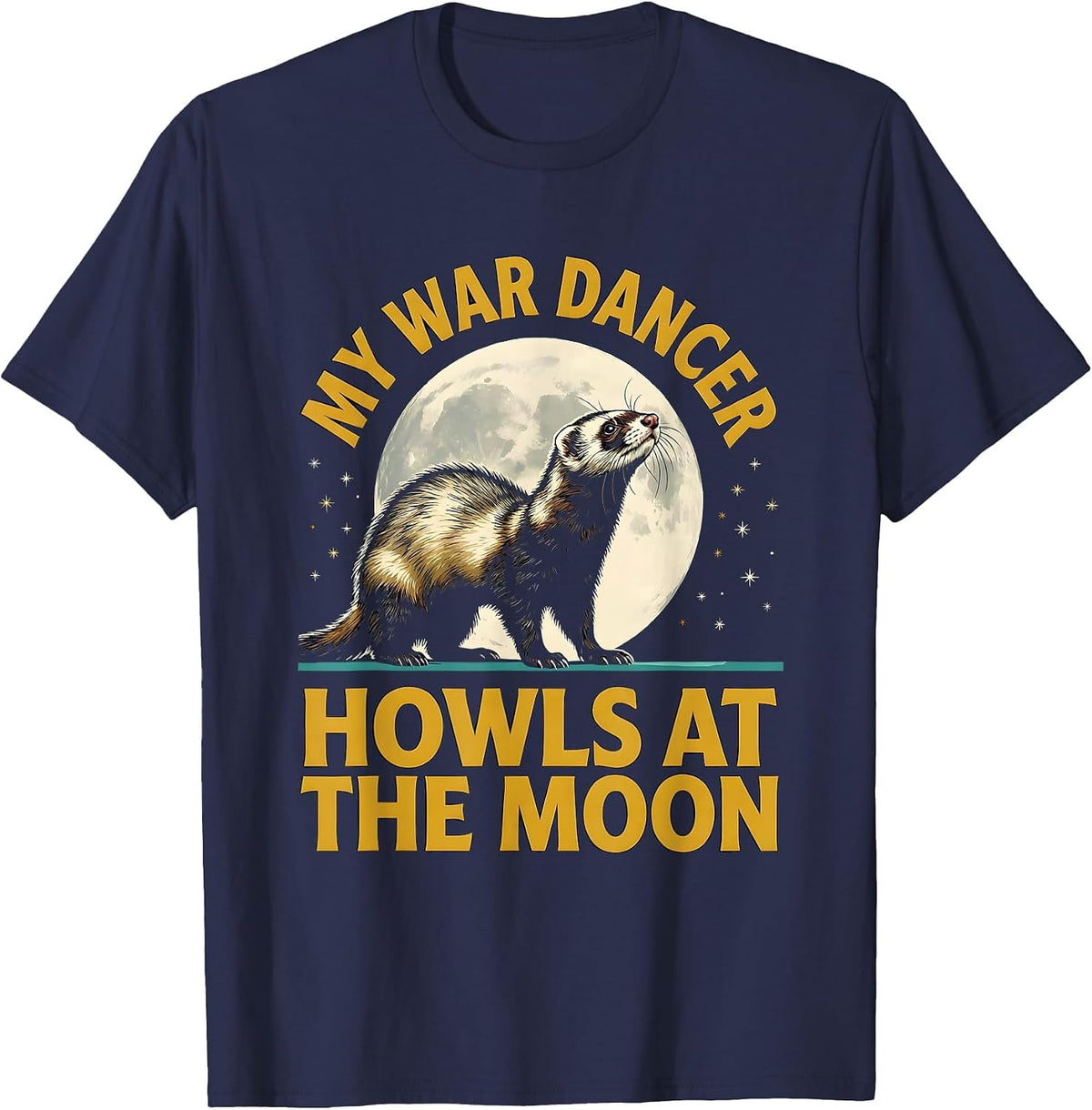 Men's My War Dancer Howls at the Moon Funny Ferret Lover Gift T-Shirt - Navy Blue