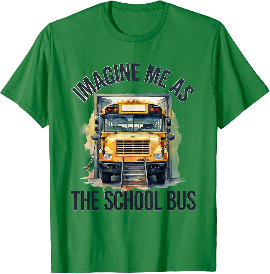 Men's Imagine Me As The School Bus Funny Bus Driver Halloween T-Shirt - Kelly Green