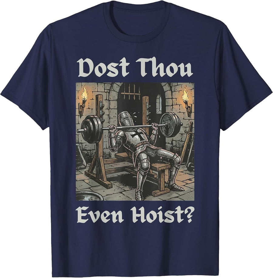 Dost Thou Even Hoist? T-Shirt - Navy Blue