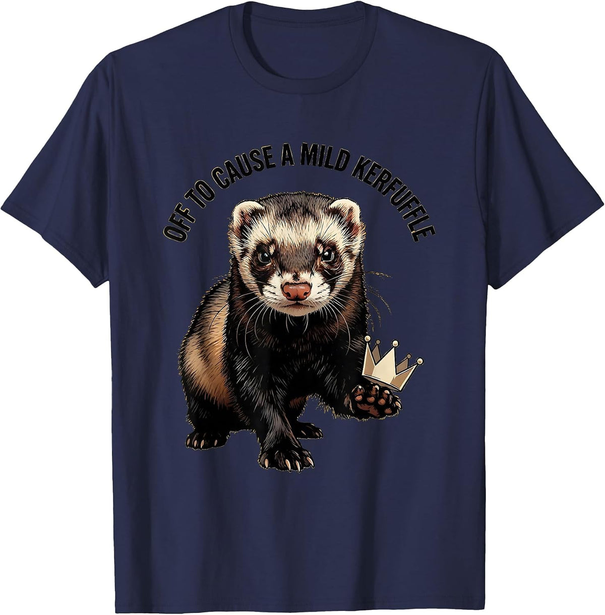 Off To Cause A Mild Kerfuffle Funny Ferret Animal Meme Humor T-Shirt - Navy Blue
