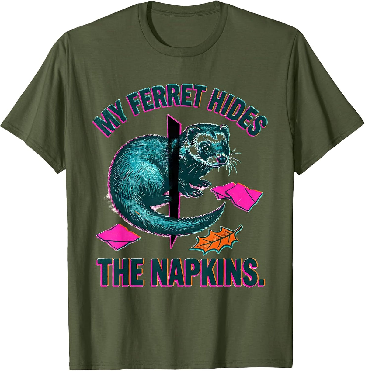 My Ferret Hides The Napkins Funny Ferret Lover Christmas T-Shirt - Olive Green