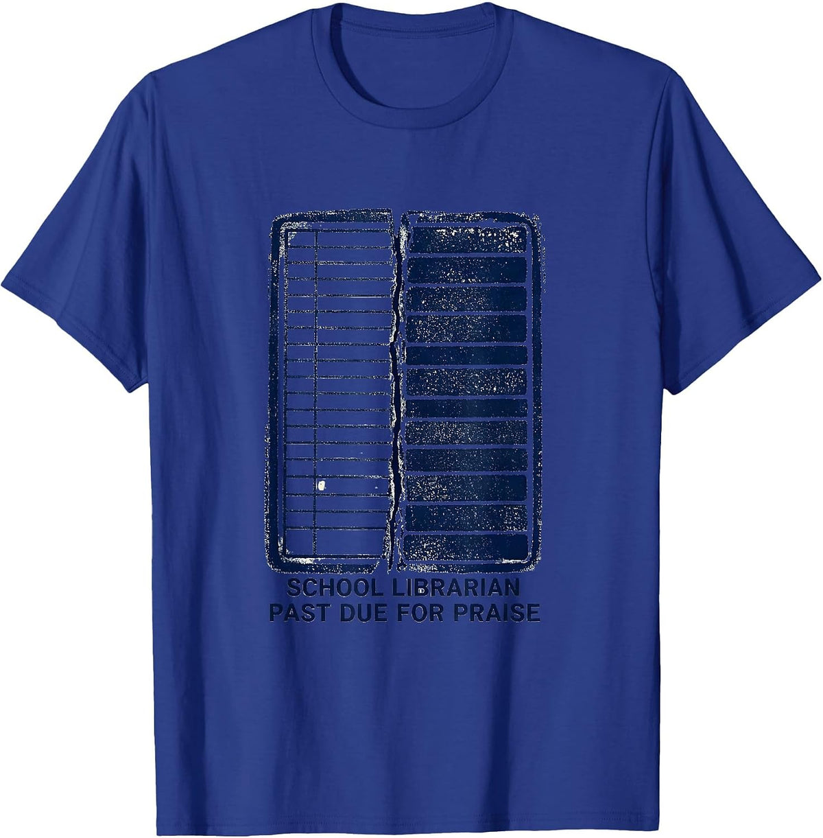Men's School Librarian, Past Due For Praise Rubber Stamp Humor T-Shirt - Royal Blue