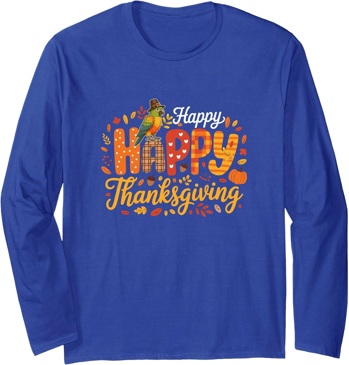 Happy Thanksgiving Colorful Fall Leaves Parrot Pilgrim Long Sleeve T-Shirt - Adult Unisex Royal Blue