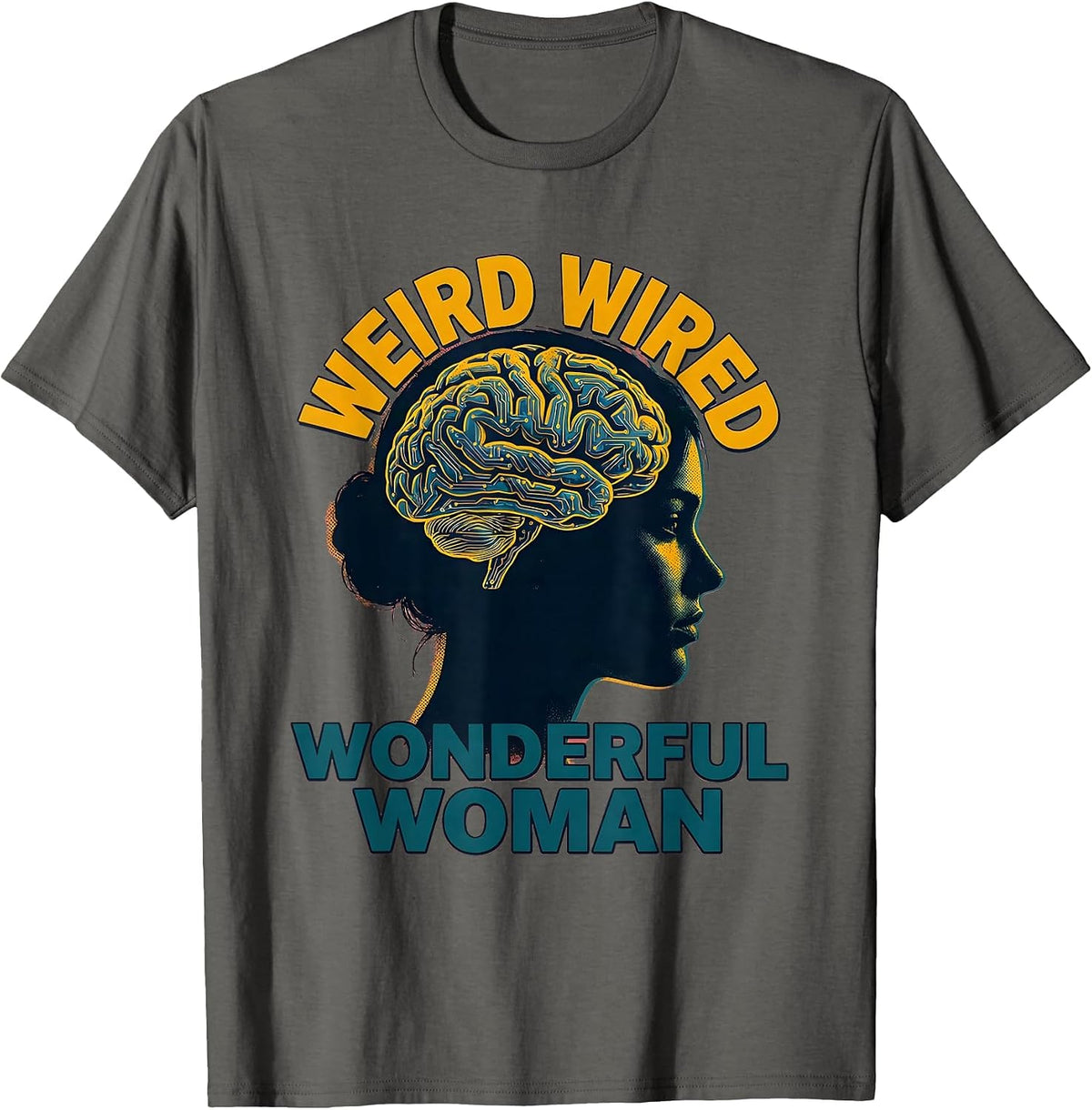 Weird Wired Wonderful Woman Autism Design T-Shirt - Asphalt Grey