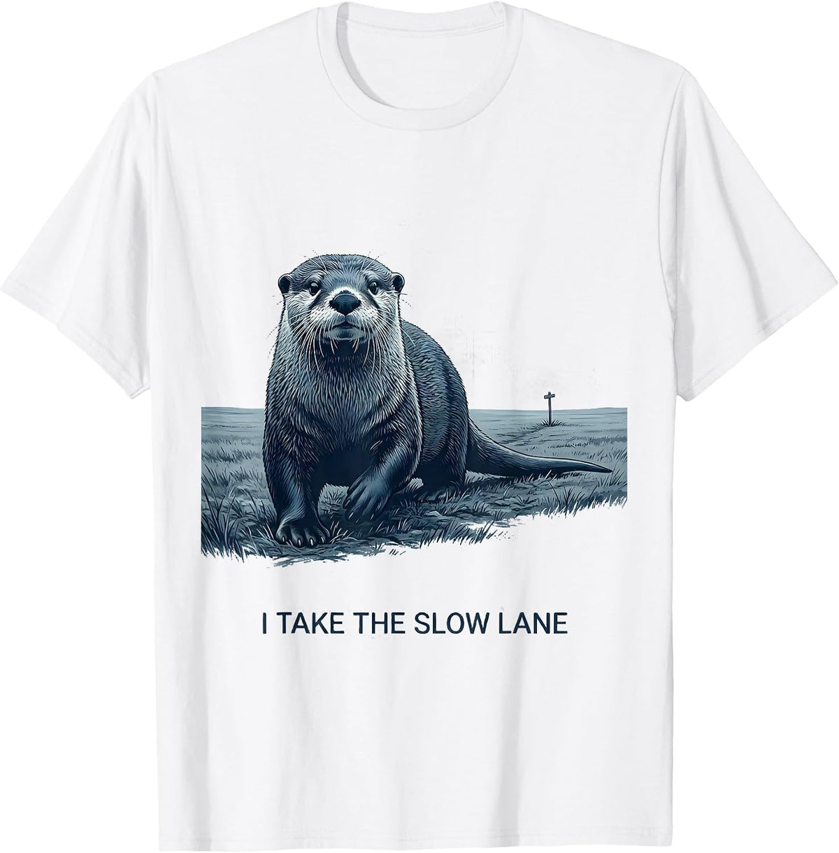 I Take The Slow Lane Funny Otter Lover Gift For Otter T-Shirt - White
