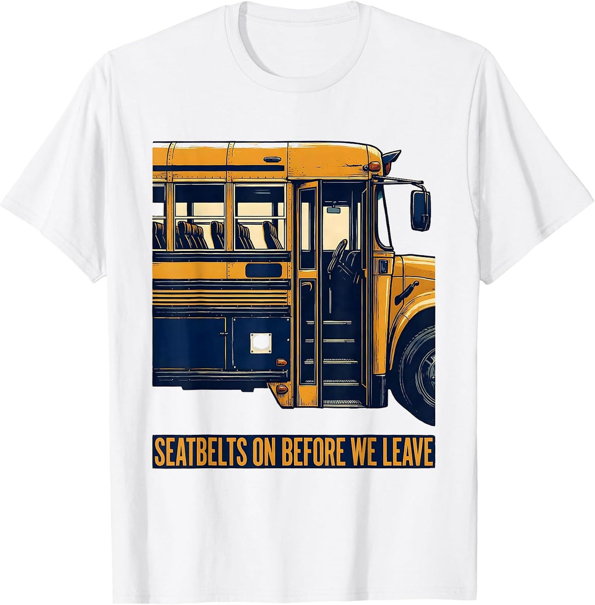 Men's Seatbelts On Before We Leave Funny School Bus Driver Humor T-Shirt - White