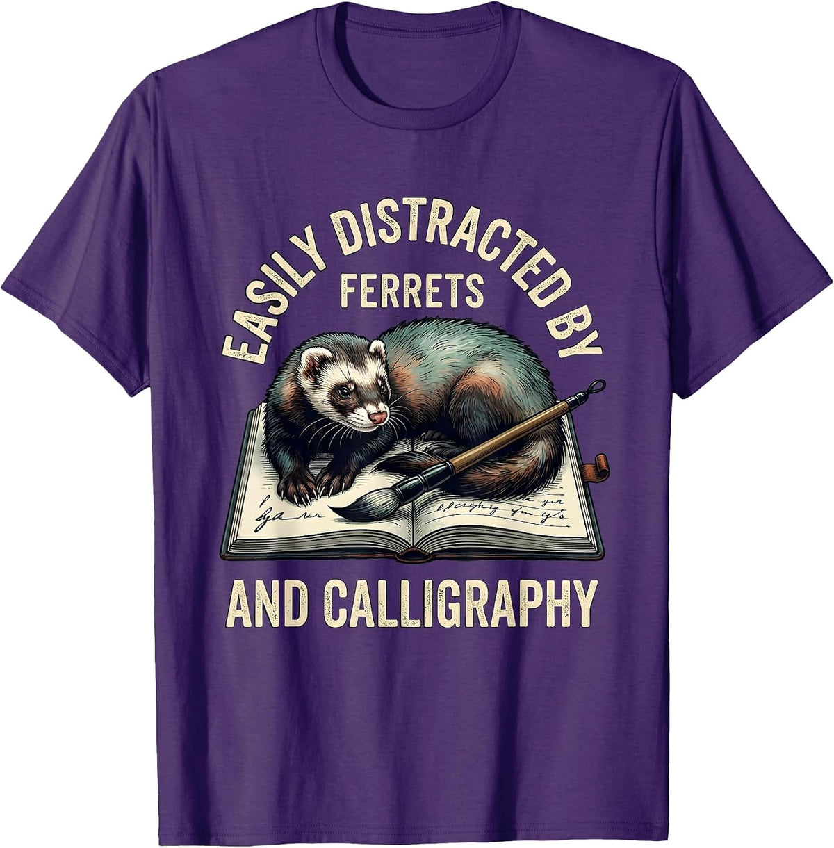 Easily Distracted By Ferrets And Calligraphy Funny T-Shirt - Purple