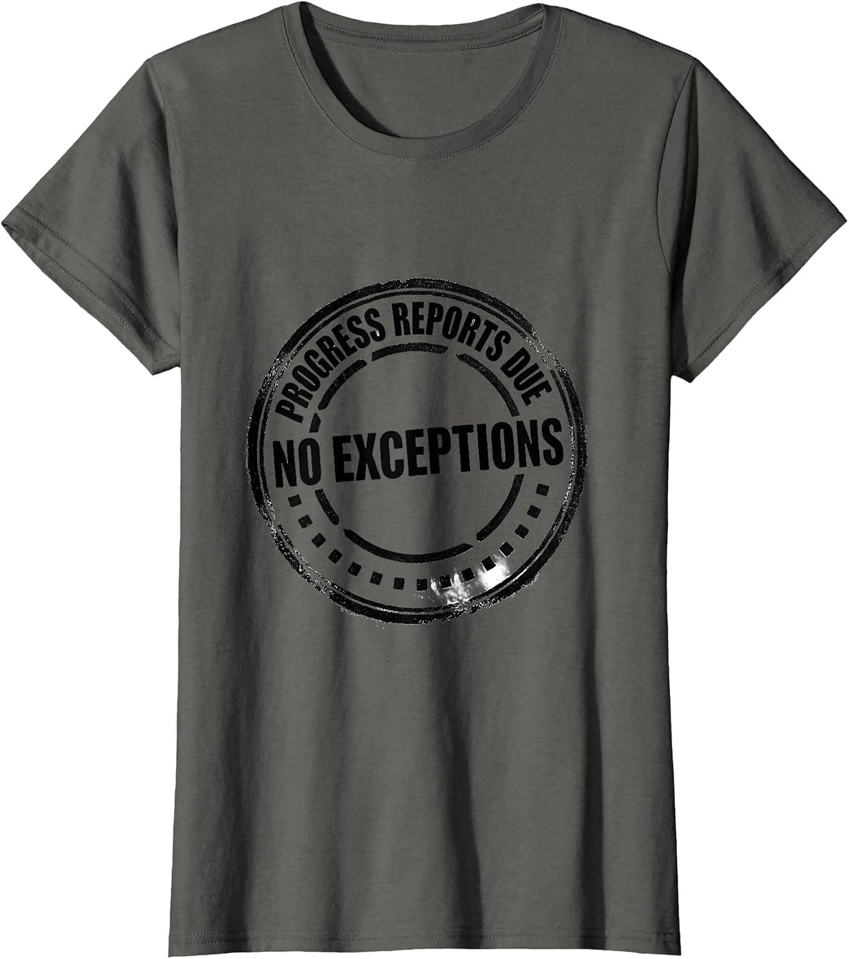 Women's Progress Reports Due No Exceptions Special Education Teacher T-Shirt - Asphalt Grey