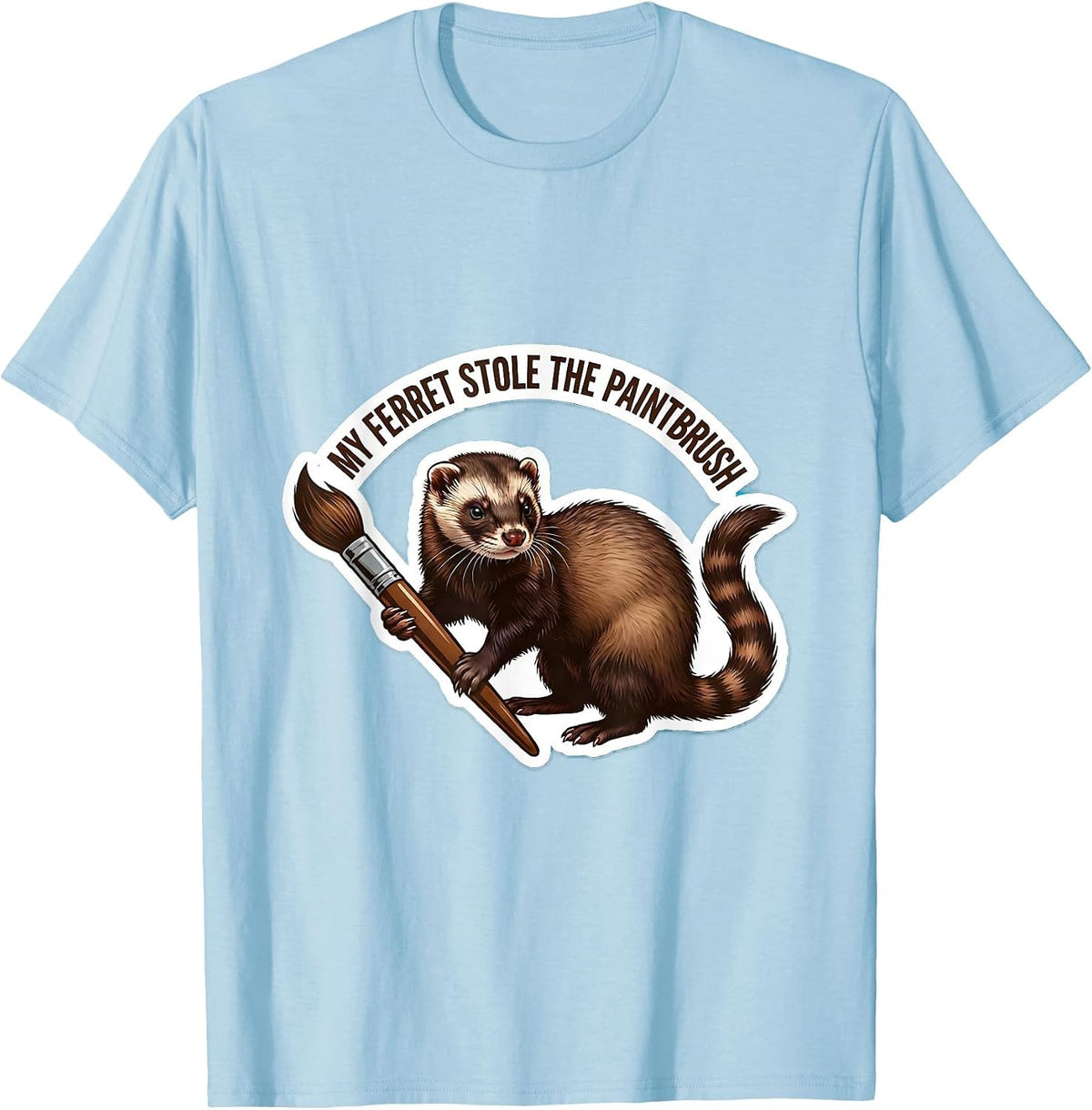 Men's My Ferret Stole The Paintbrush Funny Ferret Lover Gift T-Shirt - Baby Blue
