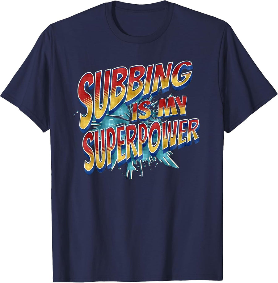 Subbing is My Superpower Cool Sub Substitute Teacher T-Shirt - Navy Blue
