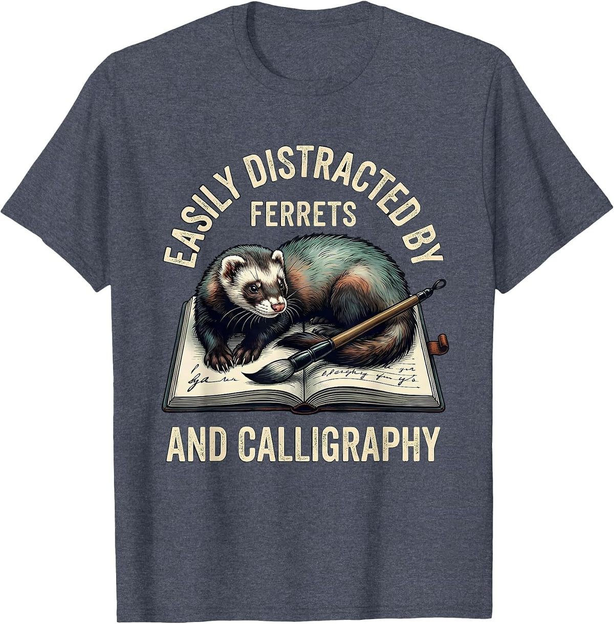 Easily Distracted By Ferrets And Calligraphy Funny T-Shirt - Heather Blue