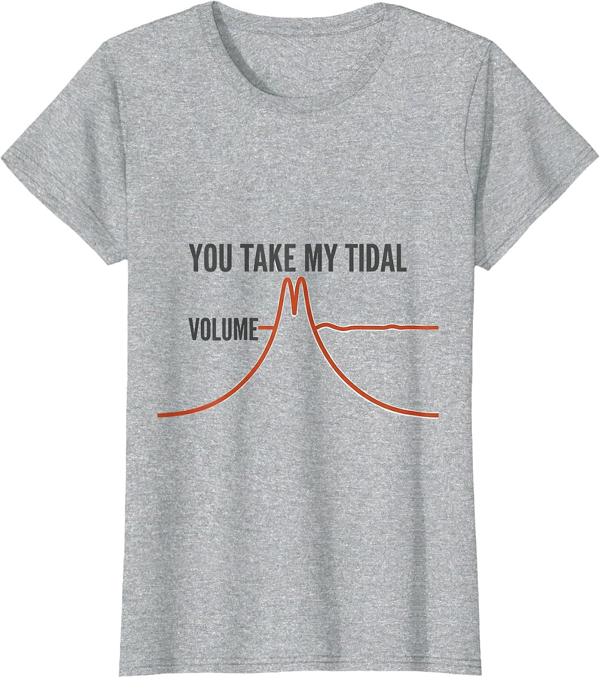 Women's You Take My Tidal Volume Respiratory Therapist Valentine's T-Shirt - Heather Grey