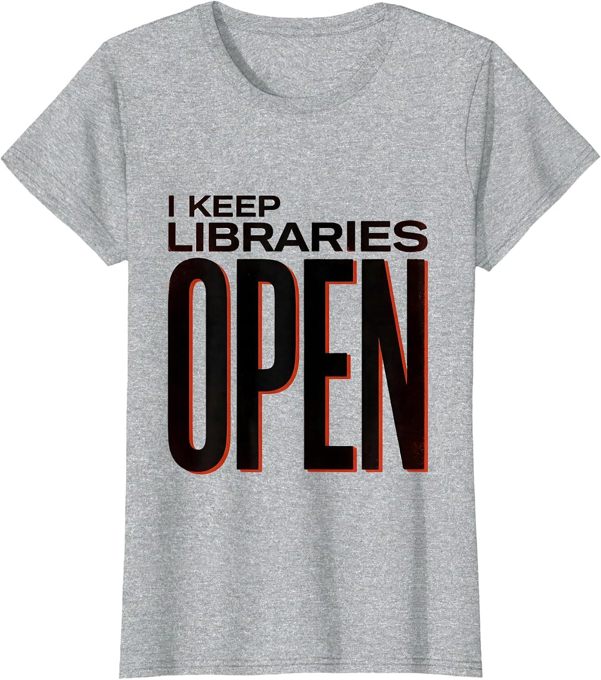 I Keep Libraries Open Funny Book Lover Librarian Reader Gift T-Shirt - Heather Grey