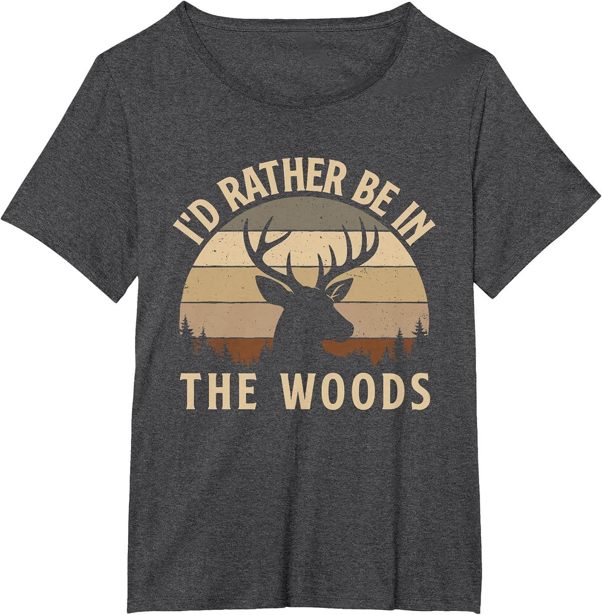 I'd Rather Be in The Woods - Hunting Lover Big Game Hunter T-Shirt - Dark Heather Grey