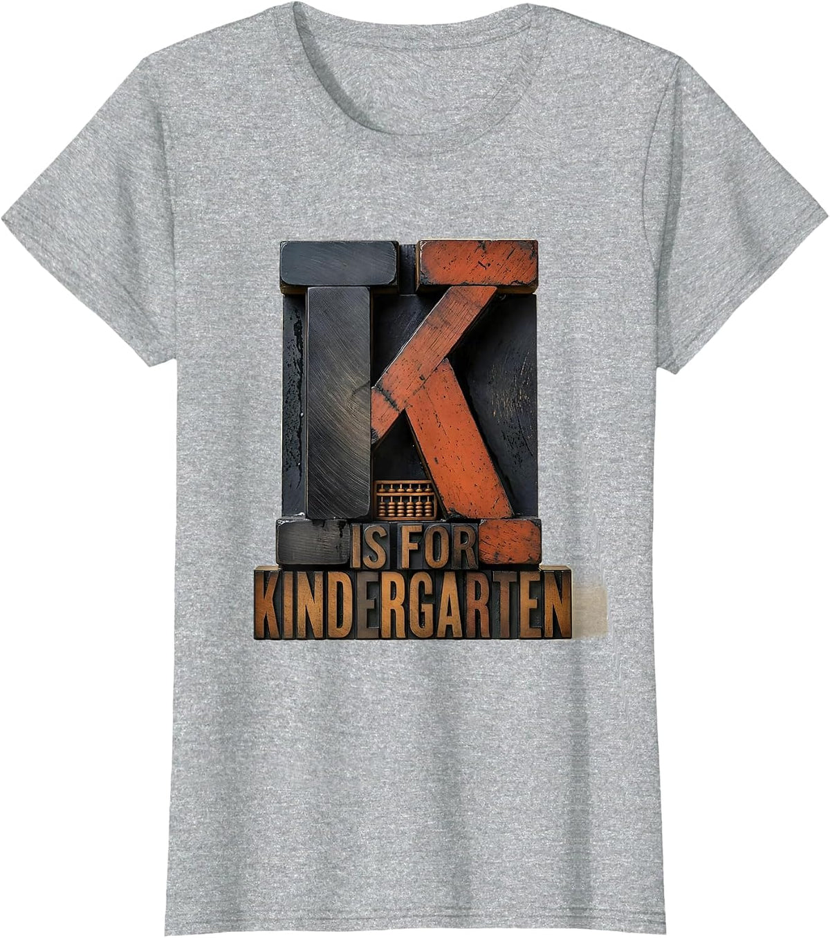 Women's K Is For Kindergarten Teacher Back To School Kinder Humor T-Shirt - Heather Grey