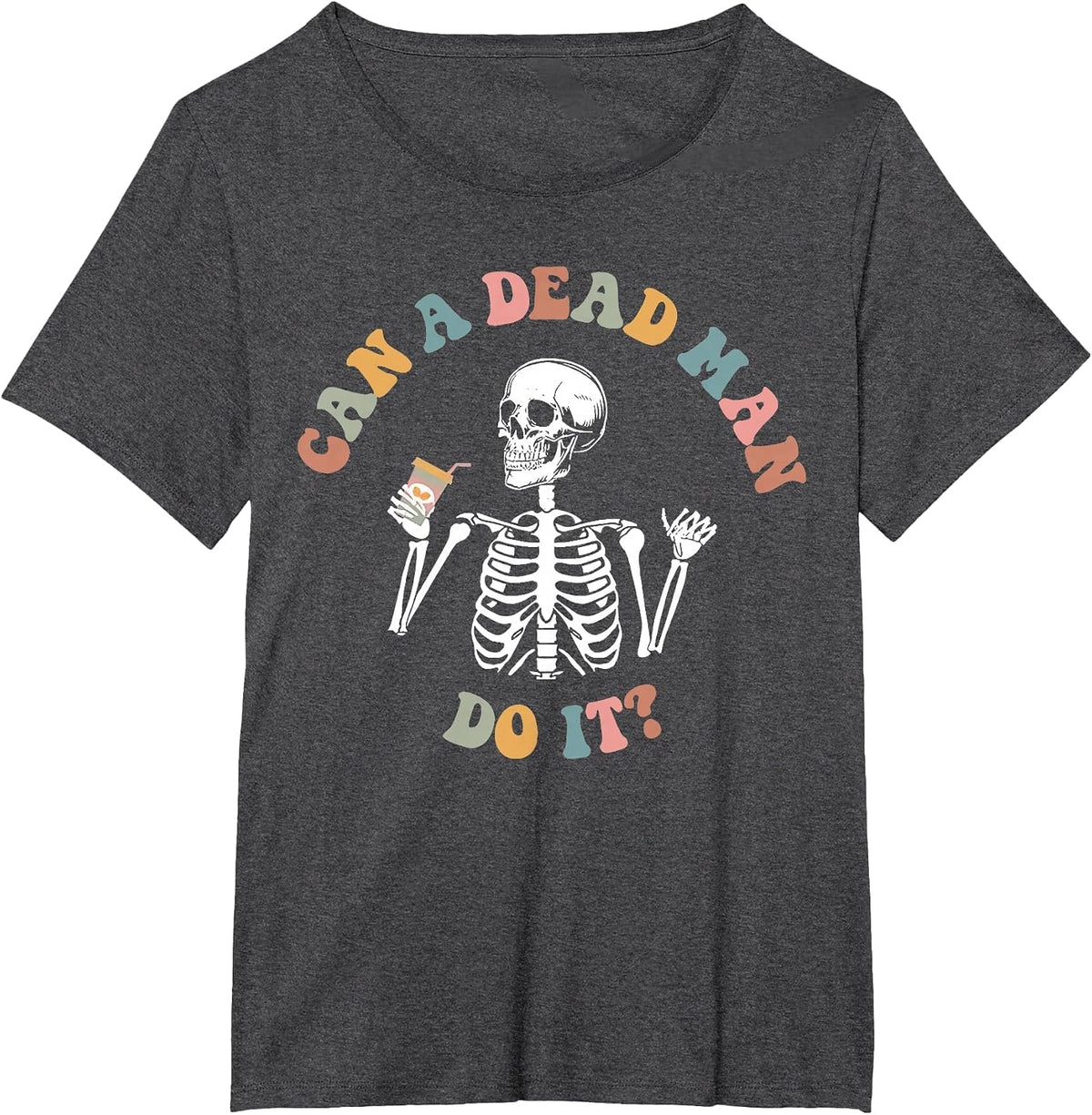 Can A Dead Man Do It Funny Skeleton ABA Behavior Analyst T-Shirt - Dark Heather Grey