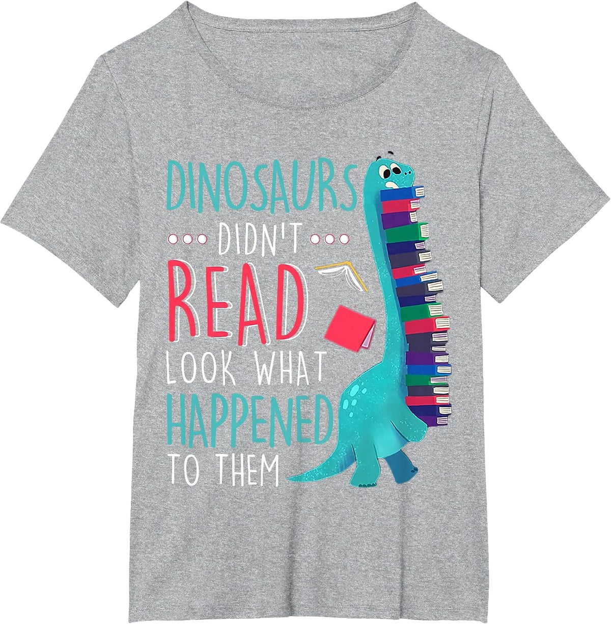 Teacher Dinosaurs Didnt Read Look What Happened Book Reading T-Shirt - Heather Grey