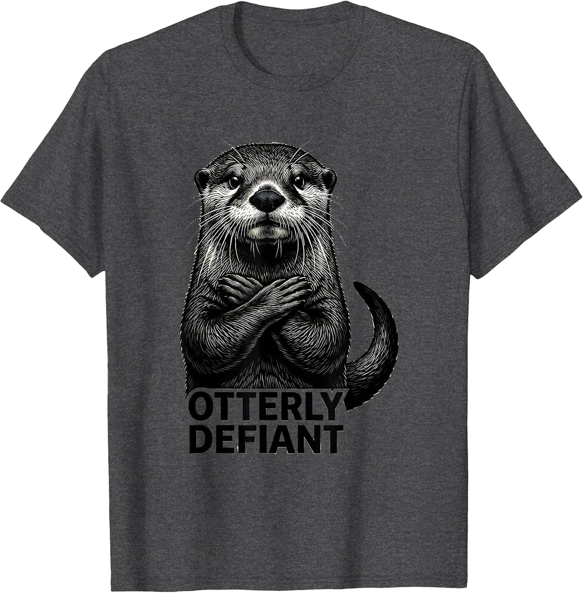 Men's Otterly Defiant Funny Otter Lover Humor Novelty Gift T-Shirt - Dark Heather Grey