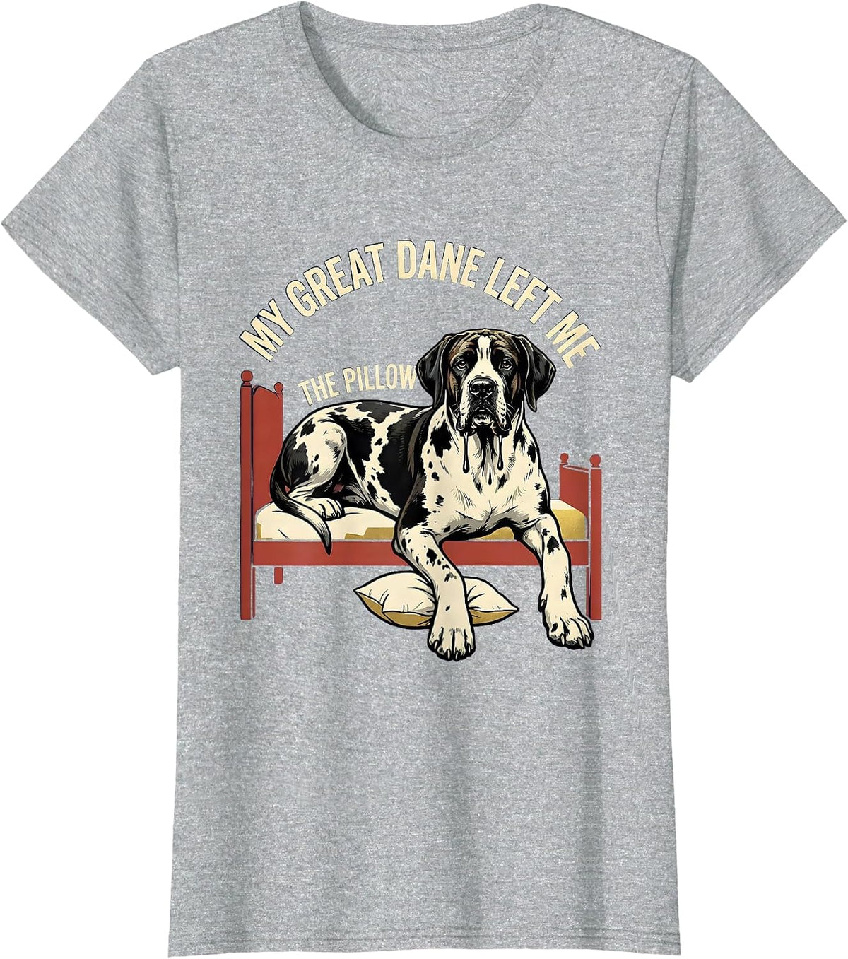 My Great Dane Left Me The Pillow Funny Dog Mom Dog Dad Great T-Shirt - Heather Grey