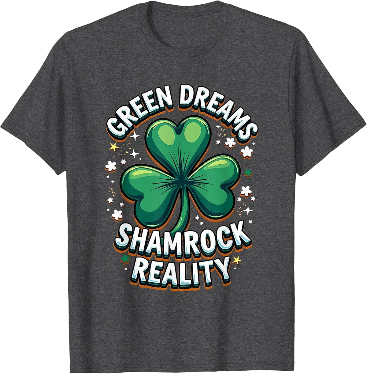 Green Dreams Shamrock Reality St Patricks Day T-Shirt - Dark Heather Grey