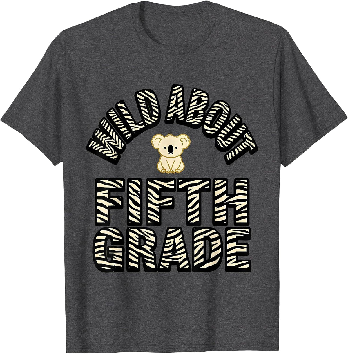 Wild About Fifth Grade Animal Print Teacher Appreciation T-Shirt - Dark Heather Grey