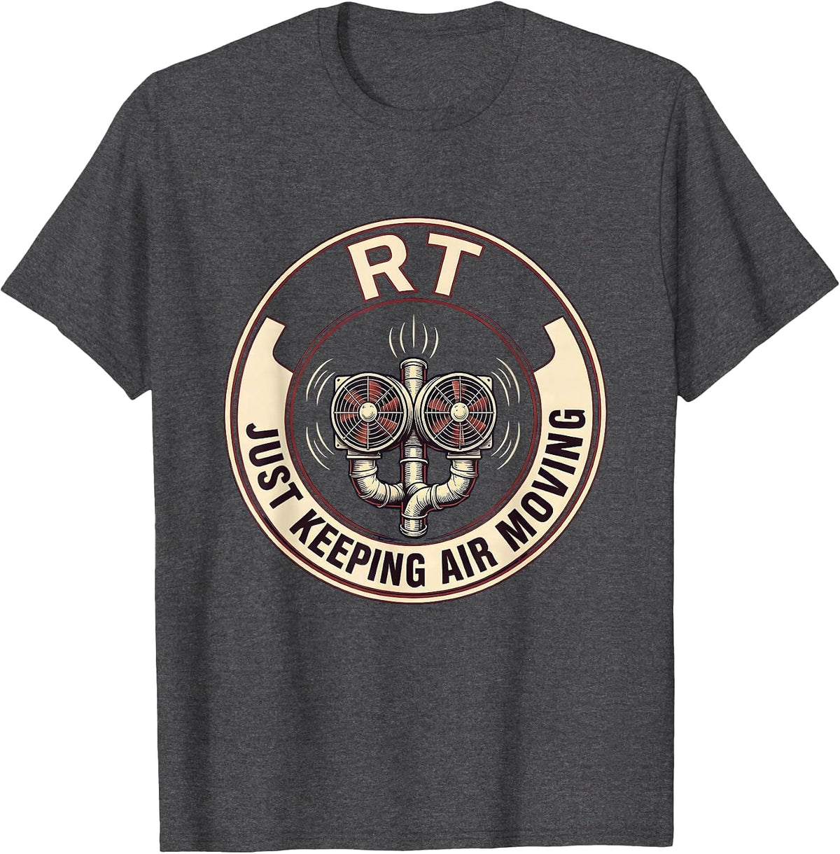 Men's RT Just Keeping Air Moving Funny Respiratory Therapist T-Shirt - Dark Heather Grey
