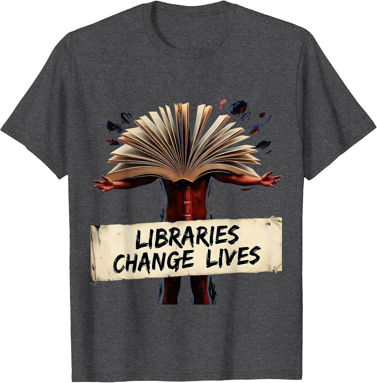 Libraries Change Lives Librarian Pride Design T-Shirt - Dark Heather Grey