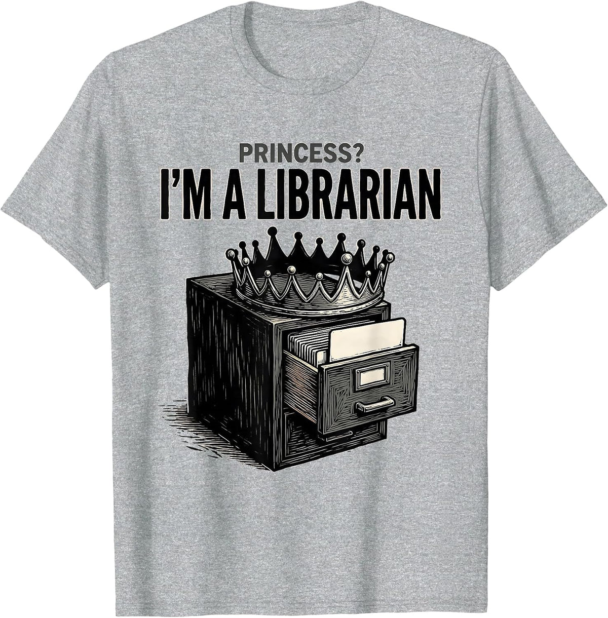 Men's Princess? I'm A Librarian Funny Book Lover Humor T-Shirt - Heather Grey