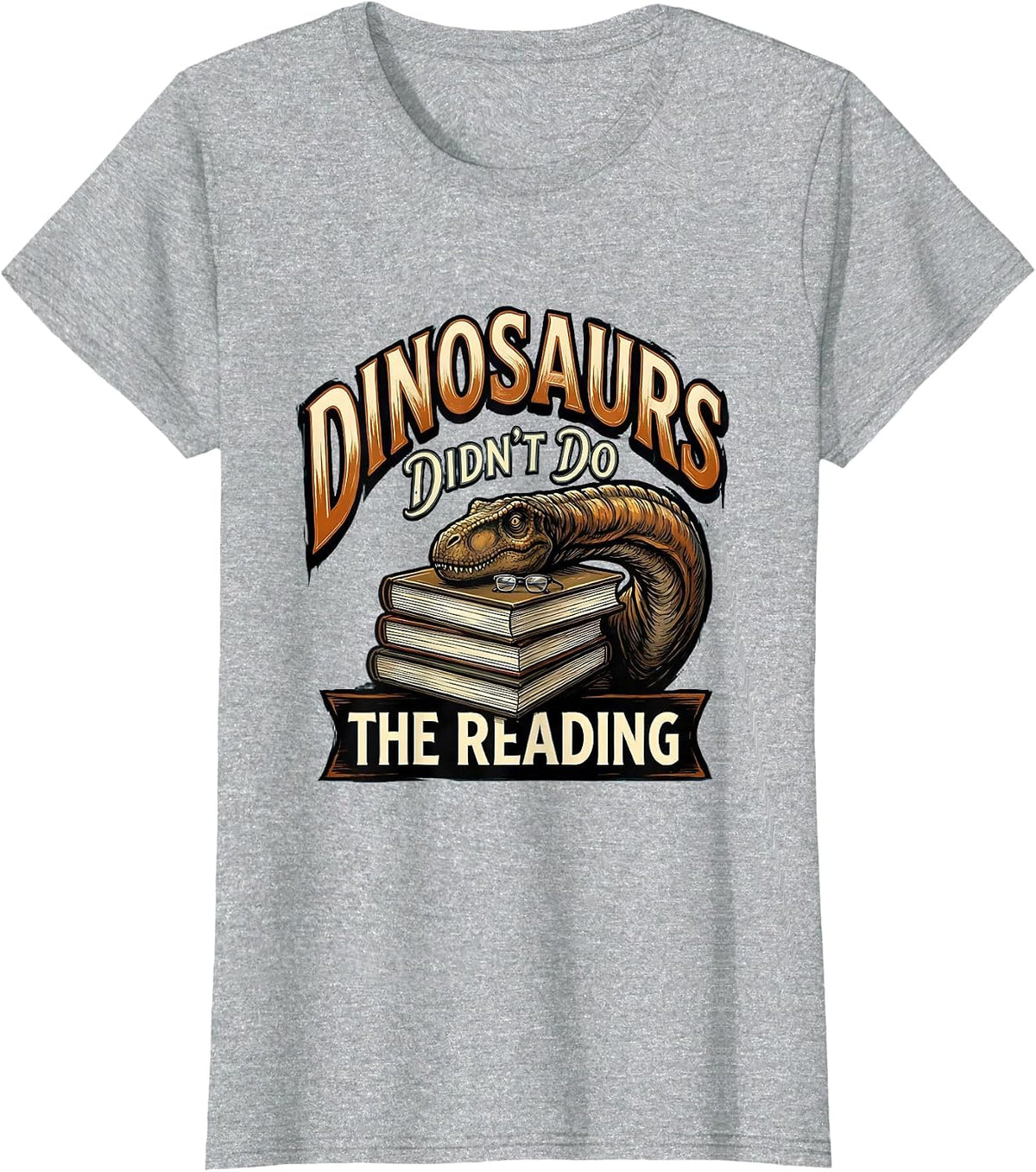 Dinosaurs Didn't Do The Reading Funny Teacher Book Lover T-Shirt - Heather Grey