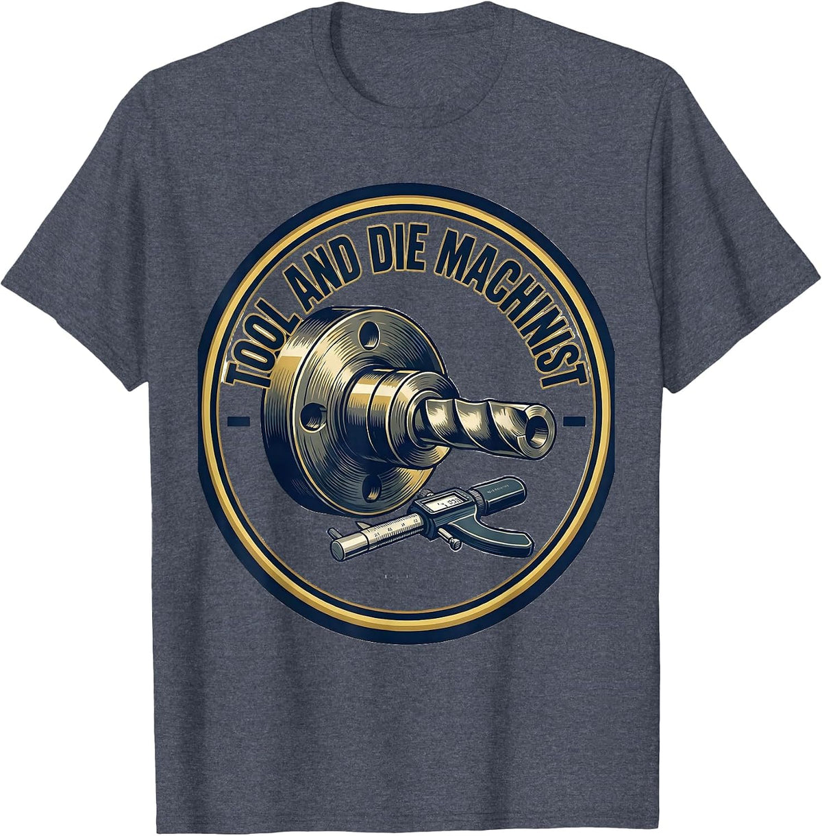 Tool And Die Machinist Sports Metalworking Trade Humor T-Shirt - Heather Blue