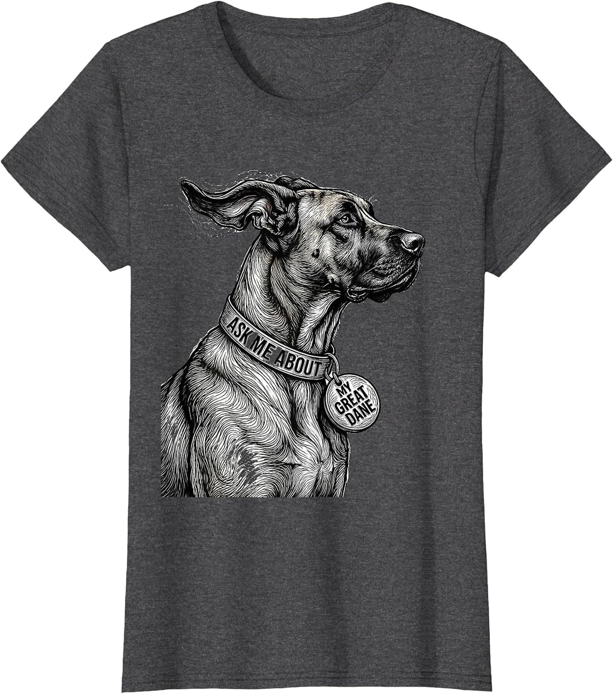 Women's Ask Me About My Great Dane Cute Dog Lover Gift T-Shirt - Dark Heather Grey