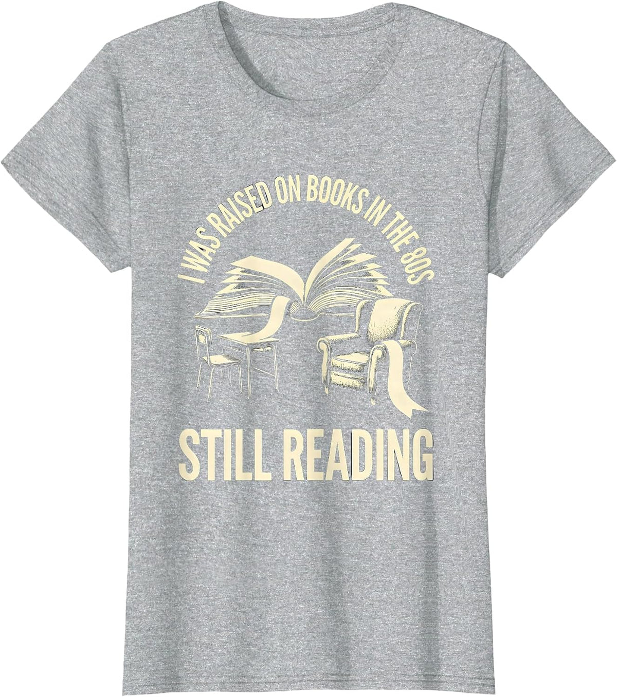 I Was Raised On Books In The 80s, Still Reading Retro T-Shirt - Heather Grey