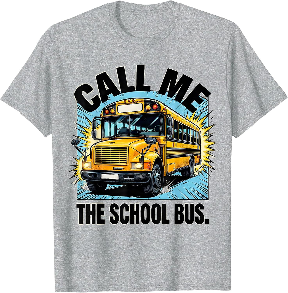 Men's Call Me The School Bus Comic Book School Bus Driver Funny T-Shirt - Heather Grey