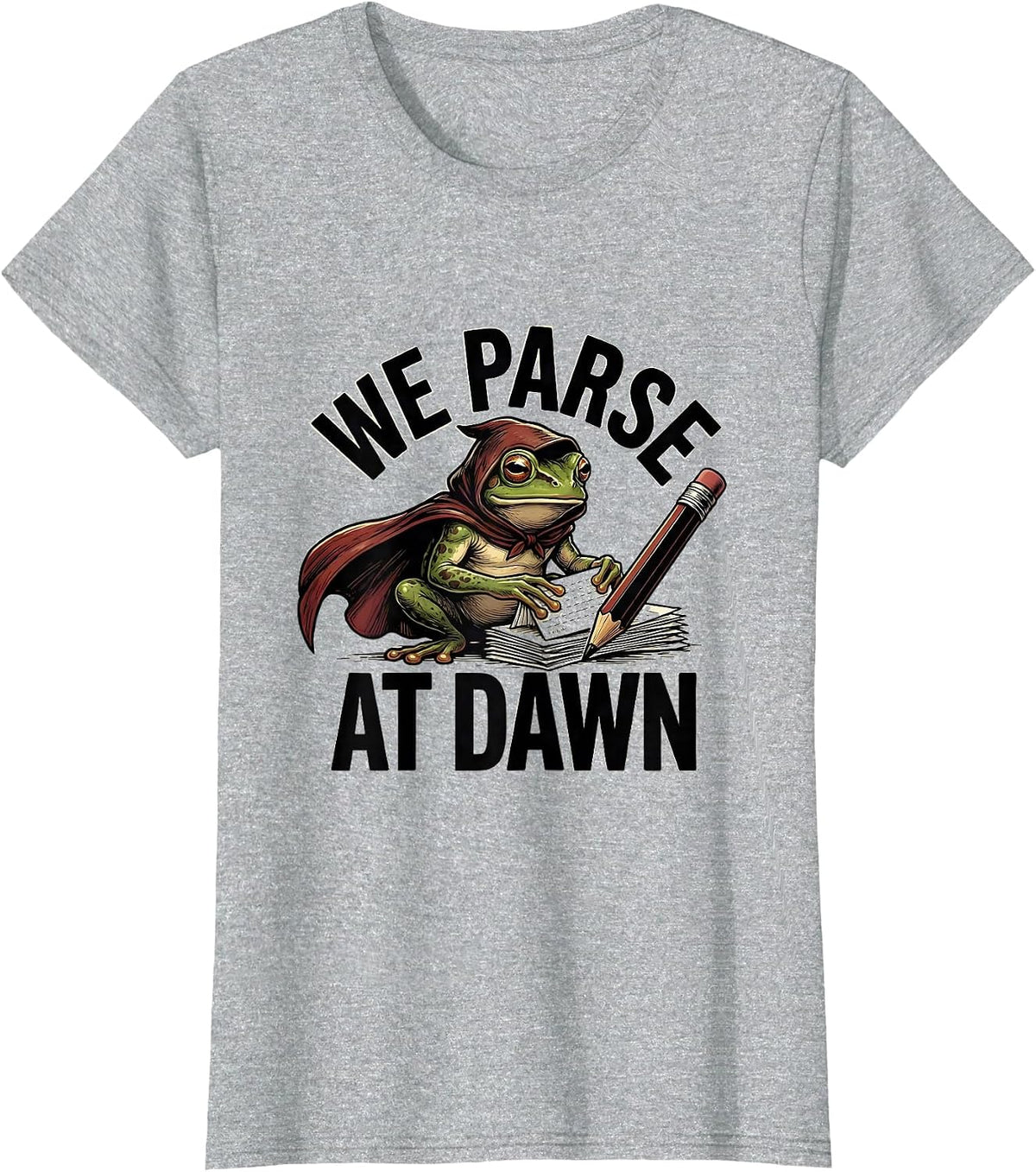 We Parse At Dawn Funny Frog Teacher Back To School T-Shirt - Heather Grey
