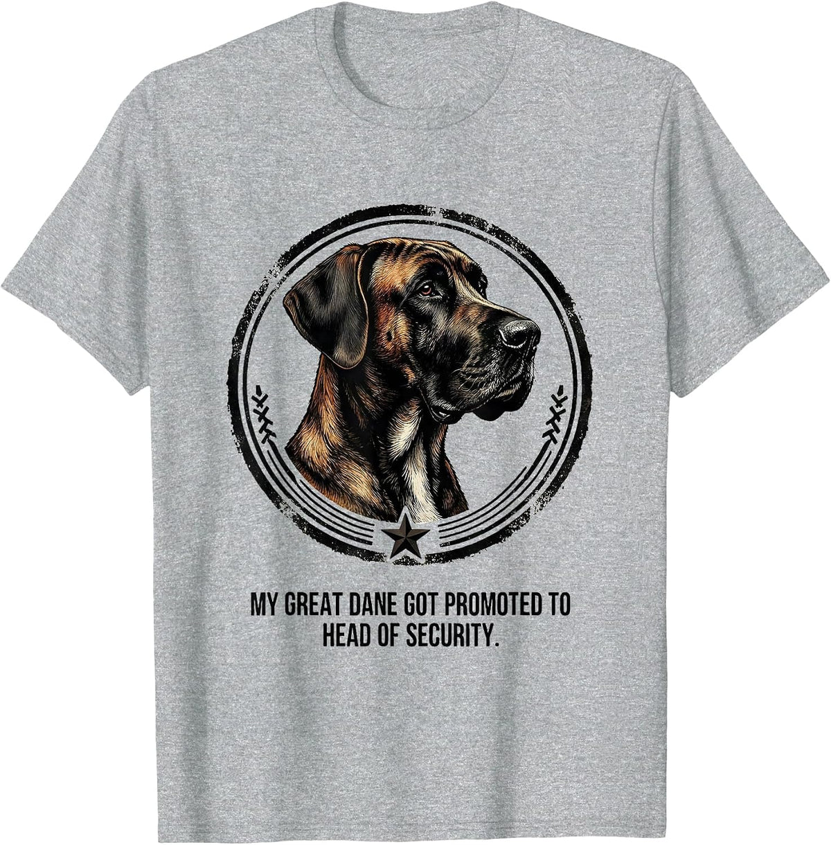 Men's My Great Dane Got Promoted To Head Of Security Funny T-Shirt - Heather Grey