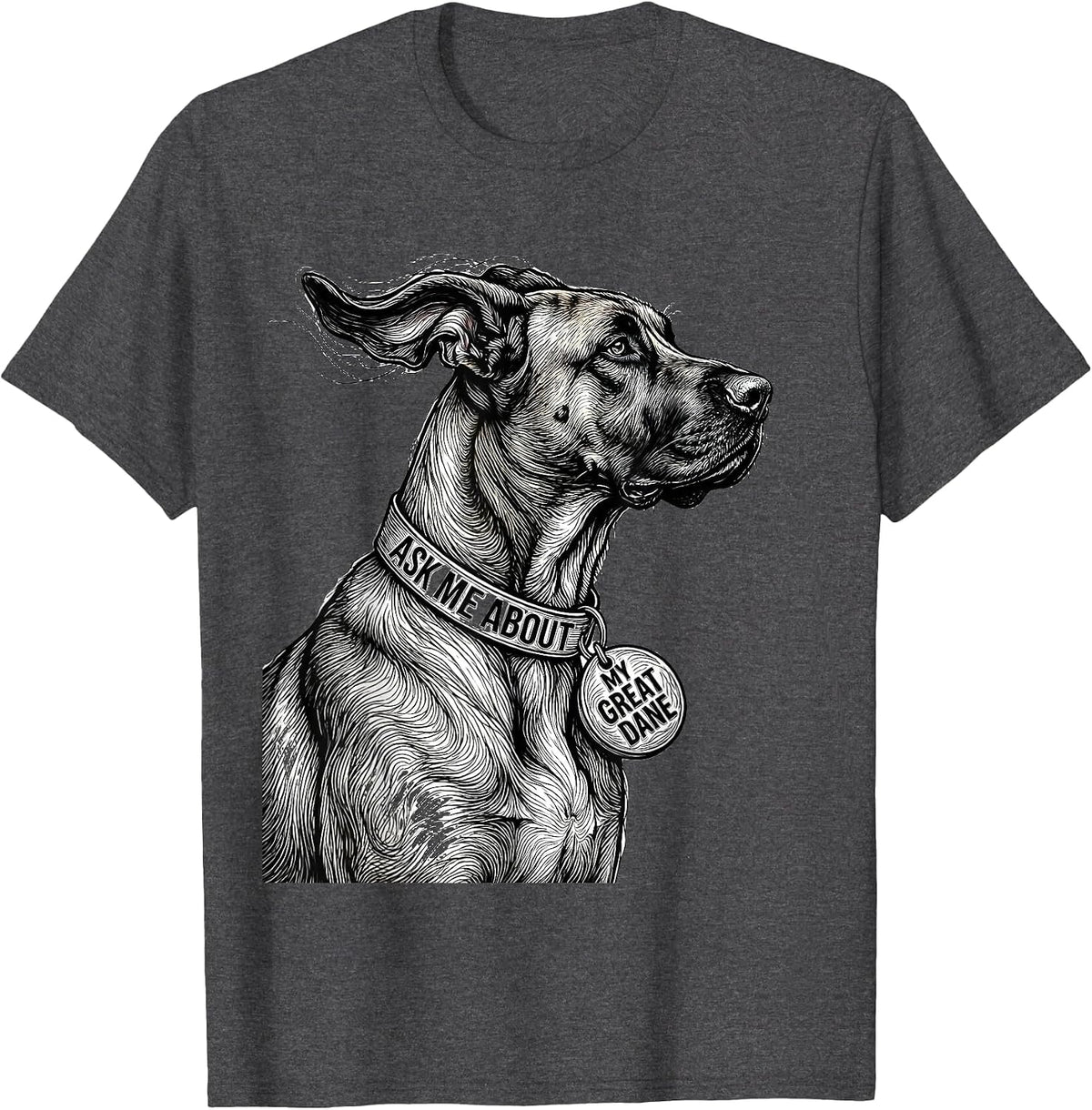 Men's Ask Me About My Great Dane Cute Dog Lover Gift T-Shirt - Dark Heather Grey