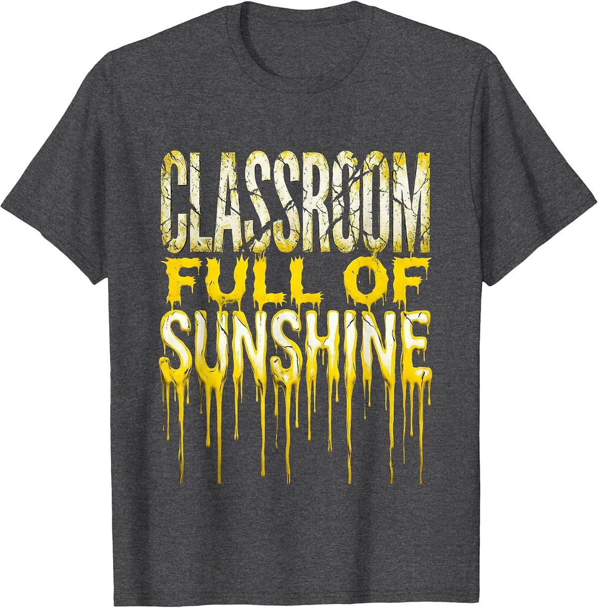 Classroom Full of Sunshine Kindergarten Teacher T-Shirt - Dark Heather Grey