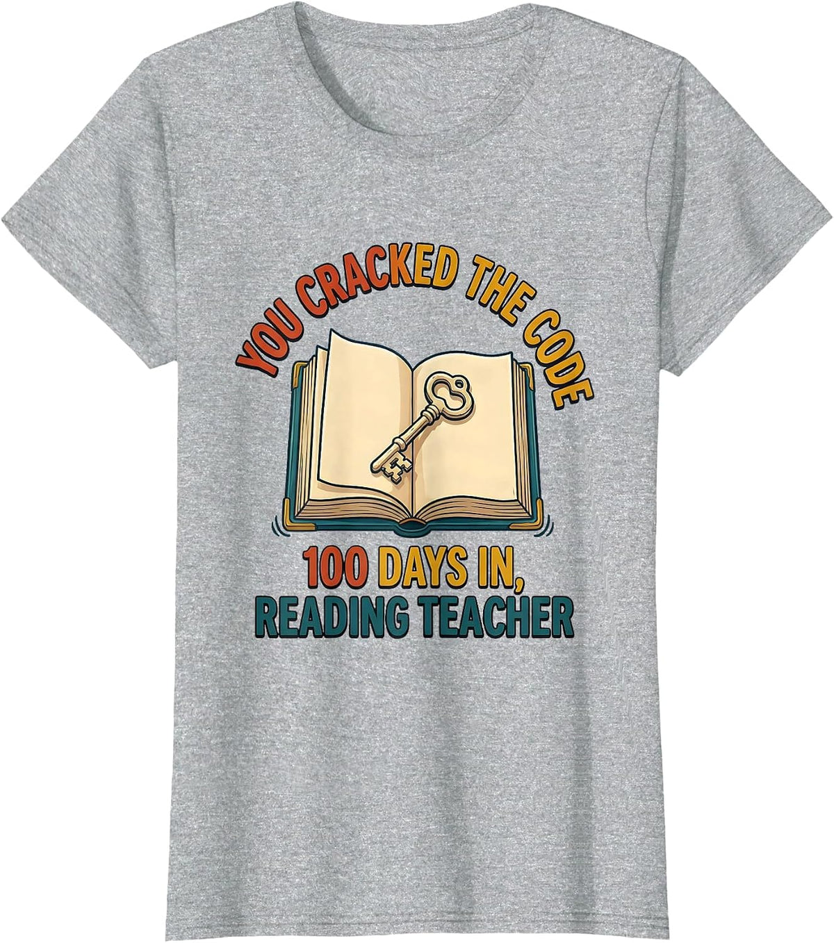 Women's You Cracked The Code — 100 Days In, Reading Teacher Cheerful T-Shirt - Heather Grey