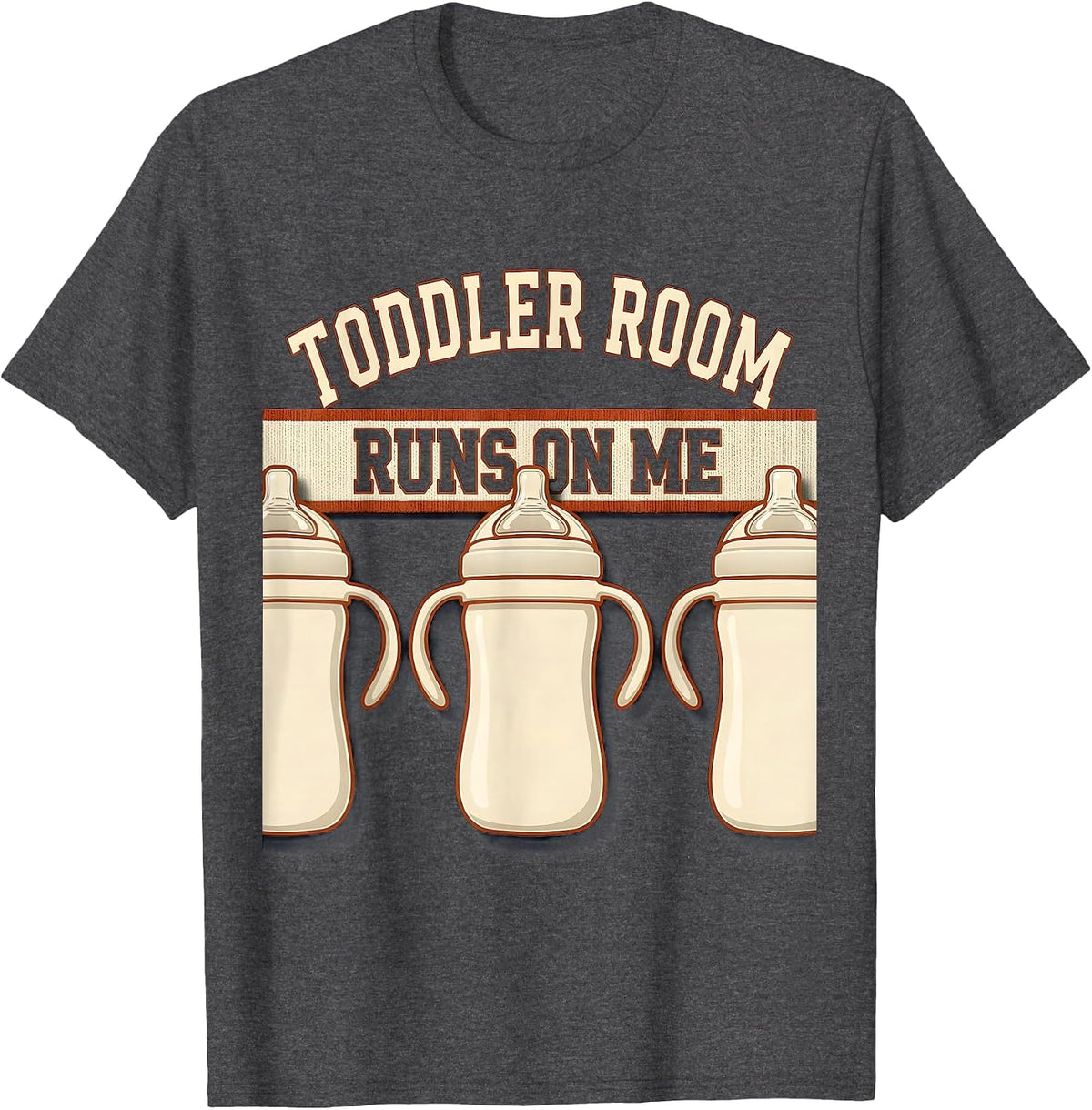 Toddler Room Runs On Me Funny Daycare Provider Childcare T-Shirt - Dark Heather Grey