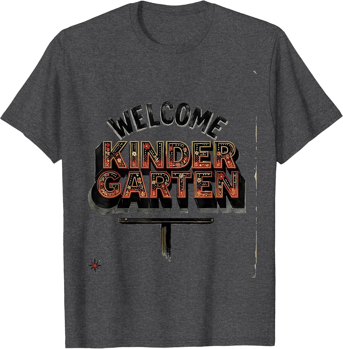Welcome, Kindergarten Wholesome Teacher Back To School T-Shirt - Dark Heather Grey