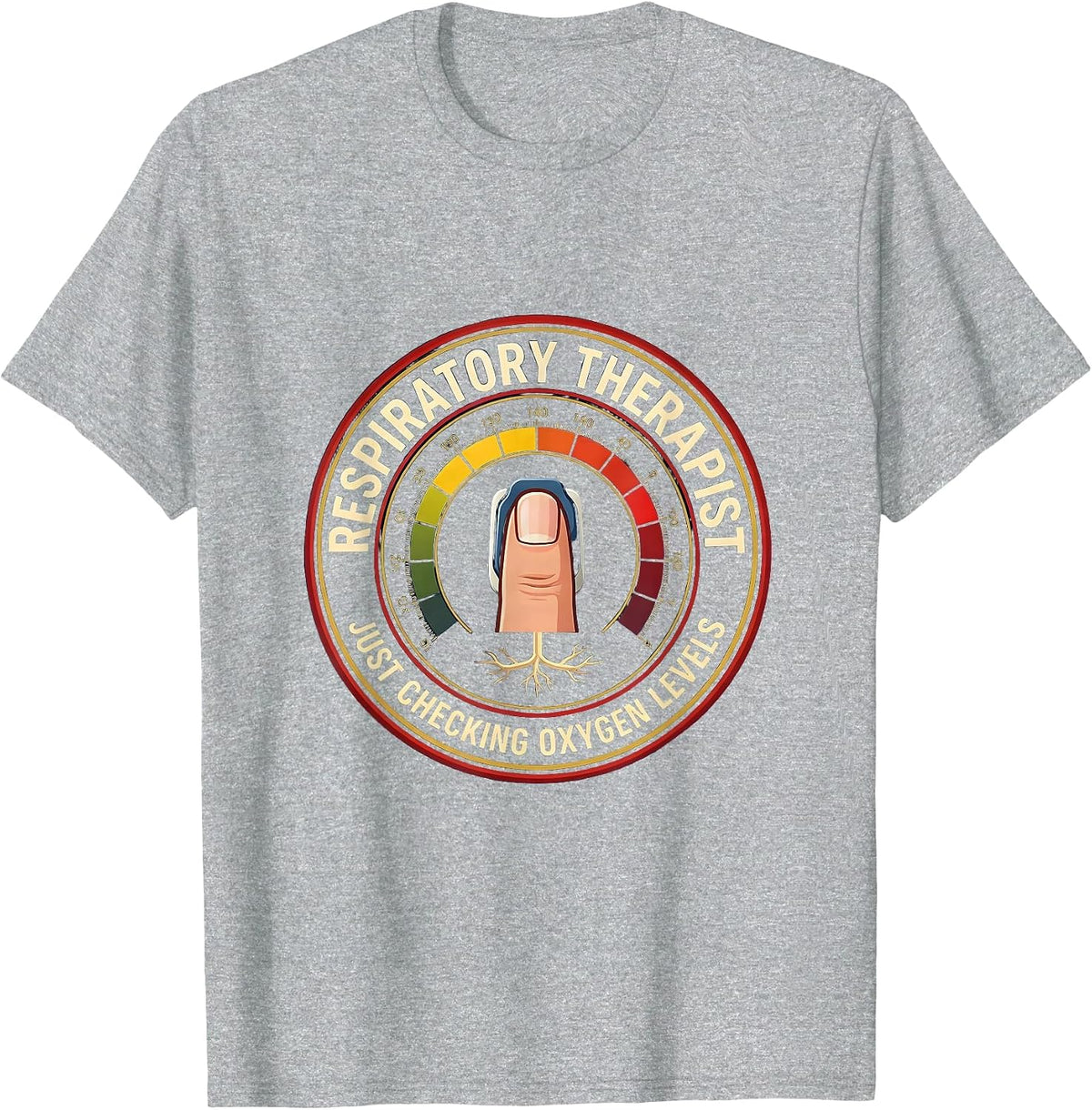 Men's Respiratory Therapist. Just Checking Oxygen Levels RT T-Shirt - Heather Grey